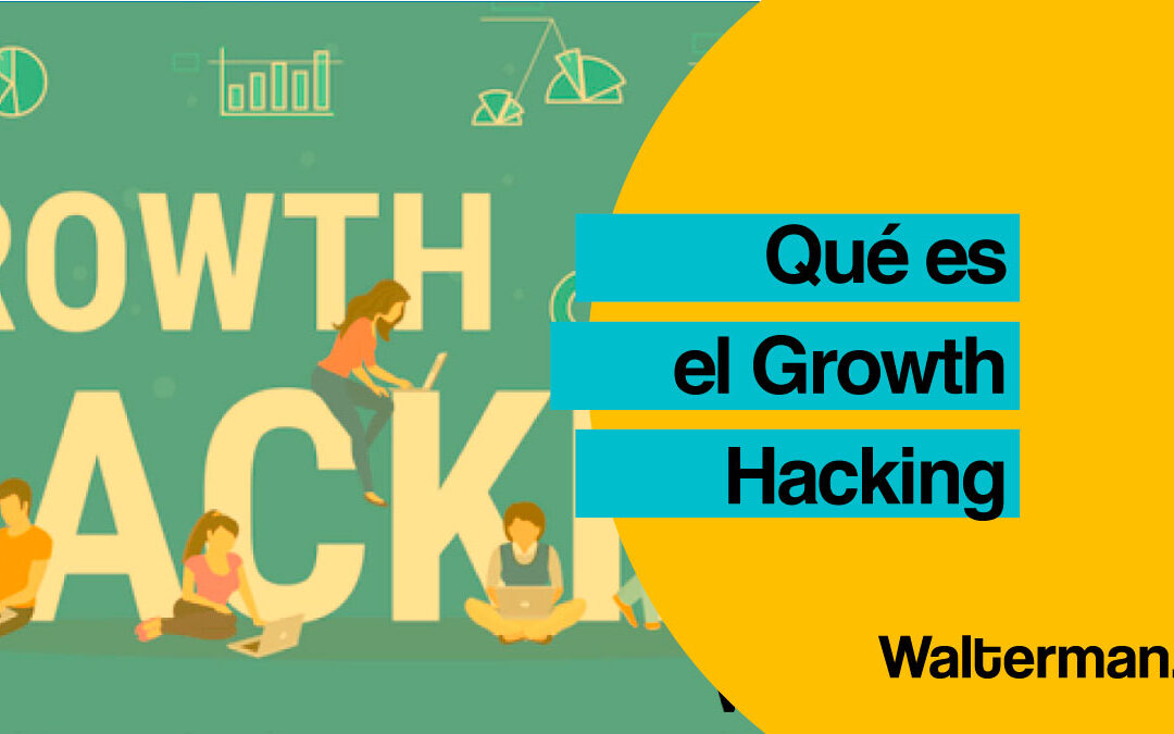 ¿Qué es el Growth Hacking?