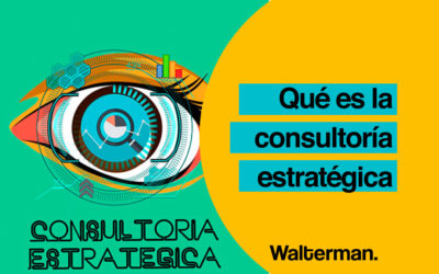 ¿Qué es la consultoría estratégica? Por qué es tan necesaria para las empresas