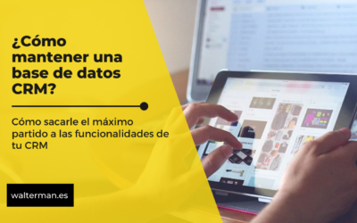 ¿Cómo mantener una base de datos CRM?