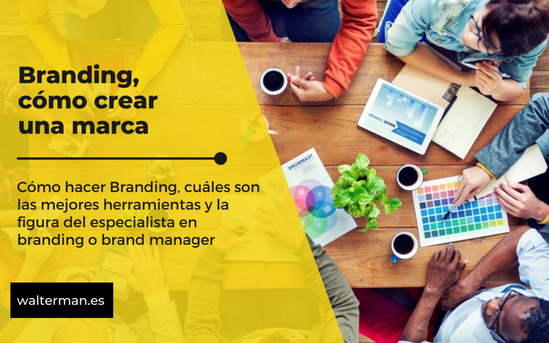 Branding, cómo crear una marca